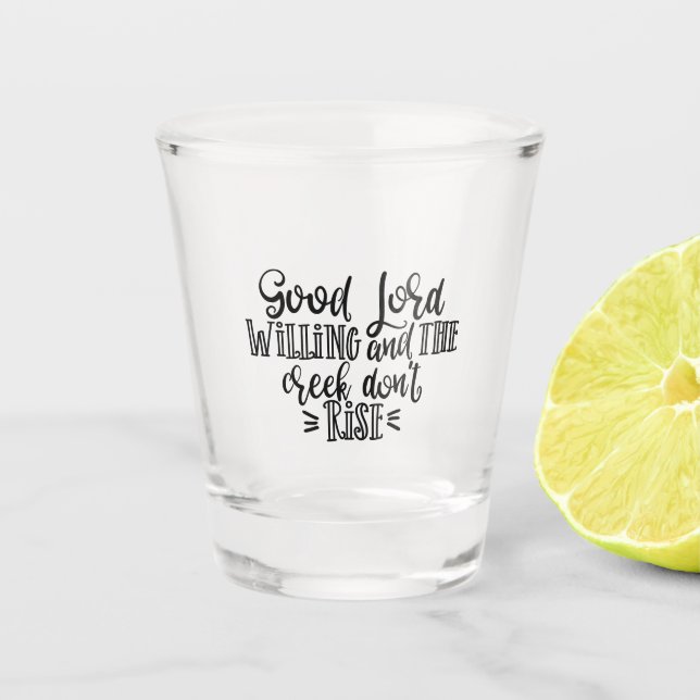 Christian Design Good Lord Willing Shot Glass (Front)
