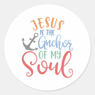 Christian Design Jesus Is The Anchor Of My Soul Classic Round Sticker