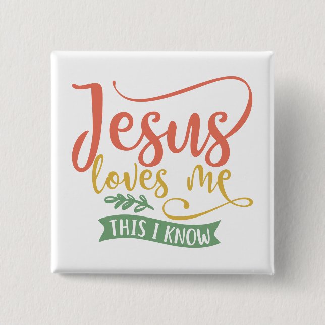 Christian Design Jesus Loves Me. This I Know 15 Cm Square Badge (Front)