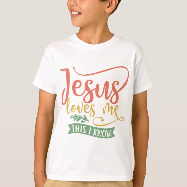 Christian Design Jesus Loves Me. This I Know T-Shirt (Front)