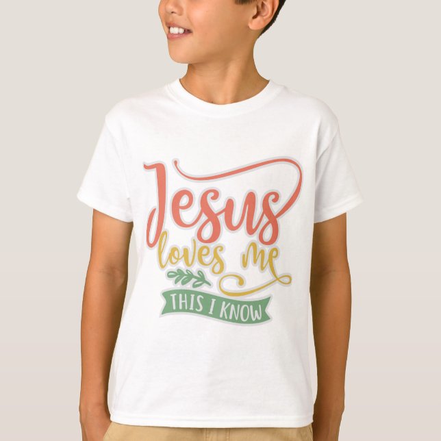 Christian Design Jesus Loves Me. This I Know T-Shirt (Front)