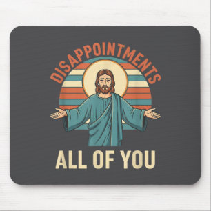Christian Disapintments All Of You Jesus, Funny Sa Mouse Mat