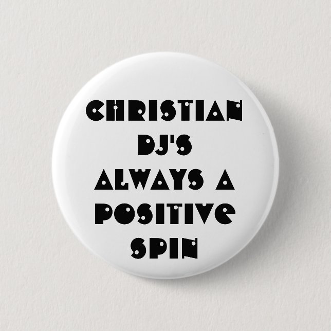 Christian DJ's Always a Positive Spin 6 Cm Round Badge (Front)
