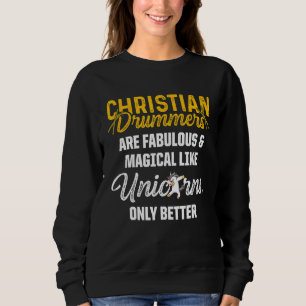 Christian Drummer Church Worship Drum Player 13 Sweatshirt
