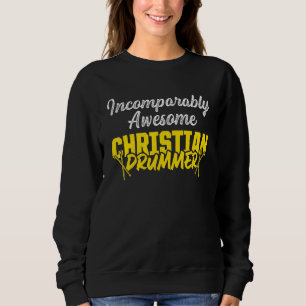 Christian Drummer Church Worship Drum Player 28 Sweatshirt