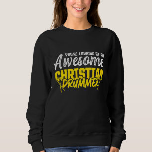Christian Drummer Church Worship Drum Player 3 Sweatshirt