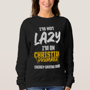 Christian Drummer Church Worship Drum Player 61 Sweatshirt