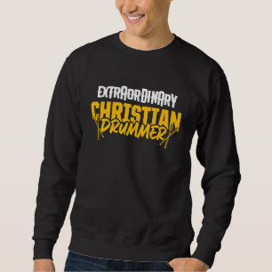 Christian Drummer Church Worship Drum Player 71 Sweatshirt