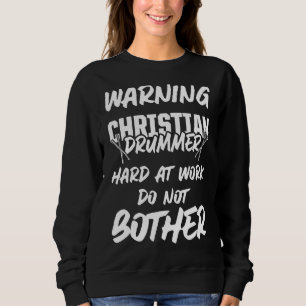 Christian Drummer Church Worship Drum Player 94 Sweatshirt