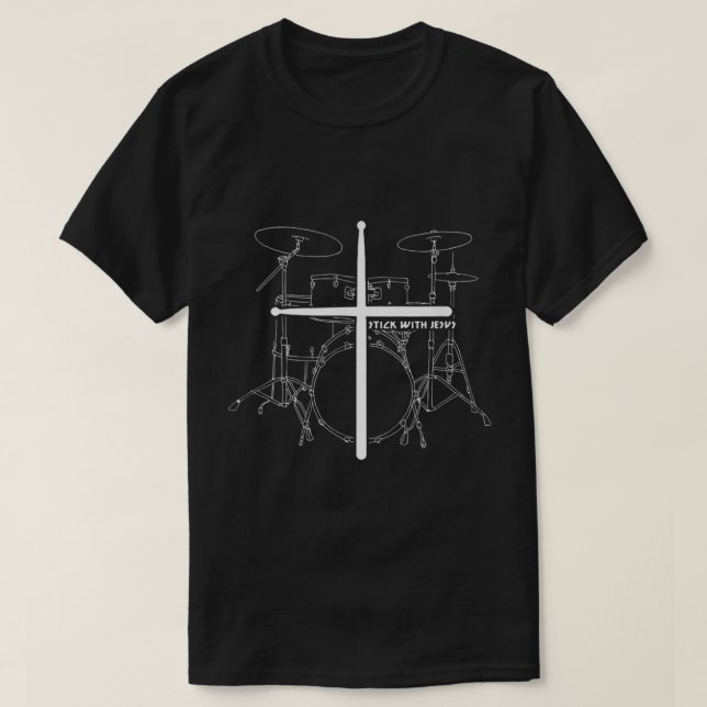 Christian Drummer Stick With Jesus Christ Drum Sti T-Shirt (Design Front)