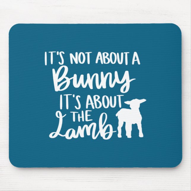 Christian Easter It S Not About A Bunny It S About Mouse Mat (Front)