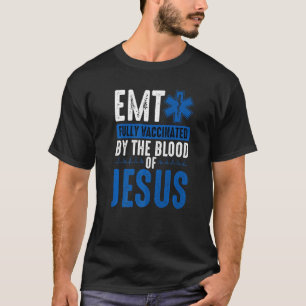 Christian EMT Fully Vaccinated By The Blood of Jes T-Shirt