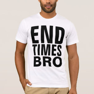 Christian ENDTIMES BRO T-shirts