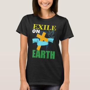 Christian Exile On Earth Cross Dove - Home In Heav T-Shirt