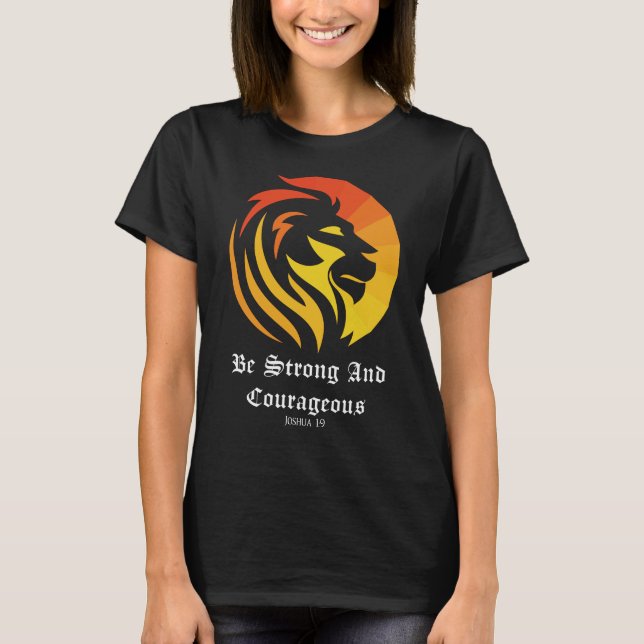 Christian/Faith Be Strong and Courageous T-Shirt (Front)