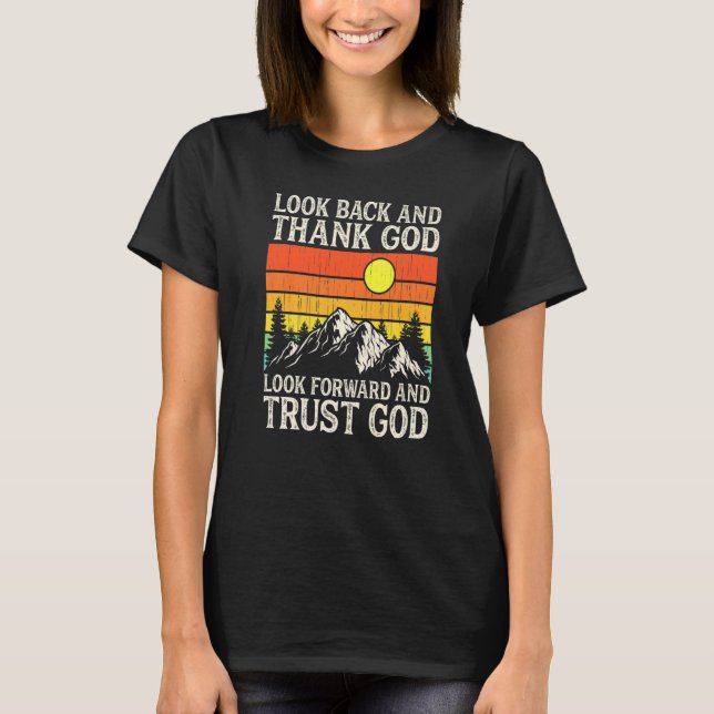 Christian Faith Believer Jesus Look Back And Thank T-Shirt (Front)