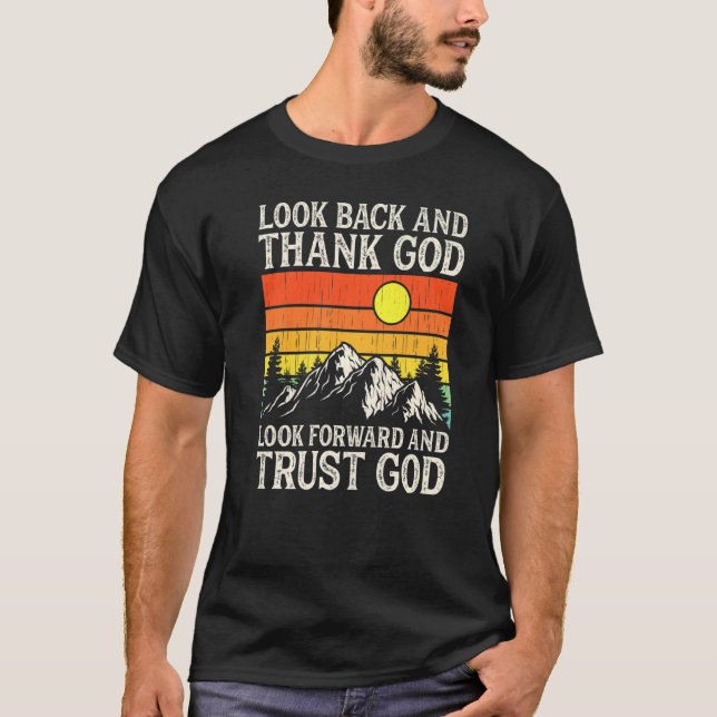 Christian Faith Believer Jesus Look Back And Thank T-Shirt (Front)