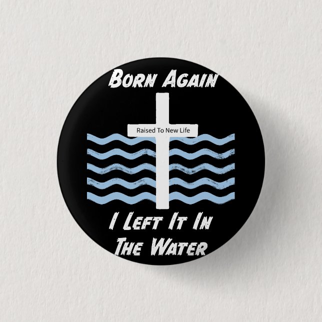 Christian/Faith Born Again 3 Cm Round Badge (Front)