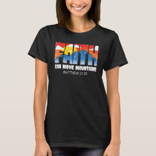 Christian Faith Can Move Mountains Jesus Christ Sa T-Shirt