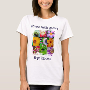 Christian Faith Grows Flower Collage Hope Blooms T-Shirt
