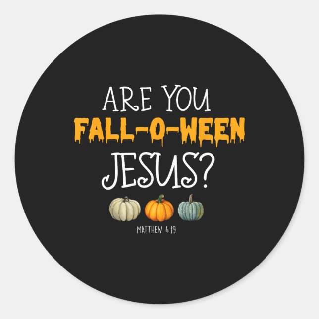 Christian Faith Halloween Are you Fall-o-ween Jesu Classic Round Sticker (Front)