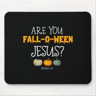 Christian Faith Halloween Are you Fall-o-ween Jesu Mouse Mat