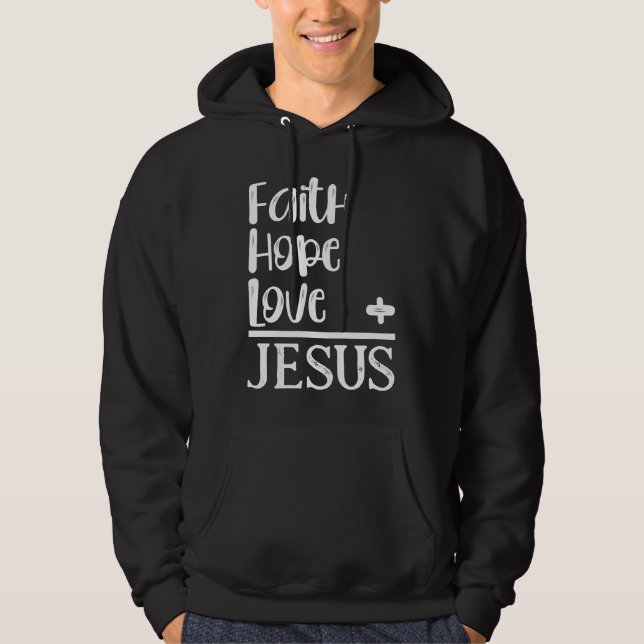 Christian Faith Hope Love Equals Jesus  Bible Sayi Hoodie (Front)