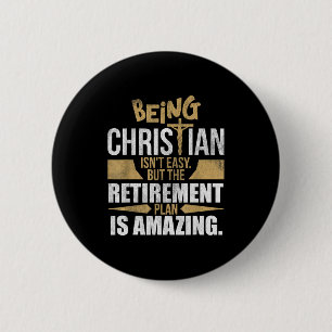 Christian Faith Humor Retirement Plan Heaven Amazi 6 Cm Round Badge