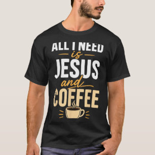 Christian Faith Jesus Coffee Morning Prayer T-Shirt