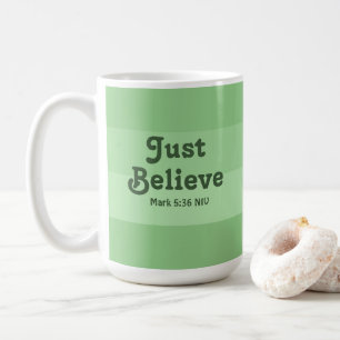 Christian Faith Just Believe Bible Verse Green Coffee Mug