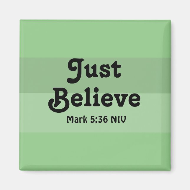 Christian Faith Just Believe Bible Verse Green Magnet (Front)