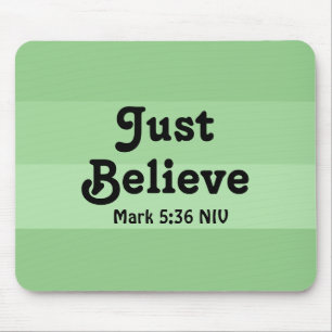 Christian Faith Just Believe Bible Verse Green Mouse Mat