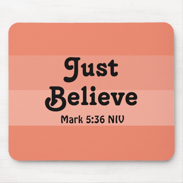 Christian Faith Just Believe Bible Verse Salmon Mouse Mat (Front)