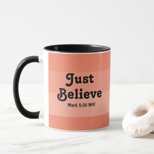 Christian Faith Just Believe Bible Verse Salmon Mug