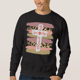 Christian Faith Love Hope Blessed  Cross Cheetah O Sweatshirt