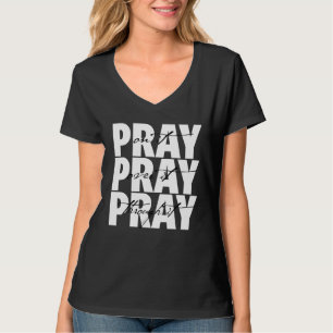 Christian Faith Pray On It Pray Over It Pray Throu T-Shirt