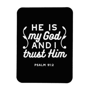 Christian Faith Quote – Trust in God Psalm 91:2 Magnet
