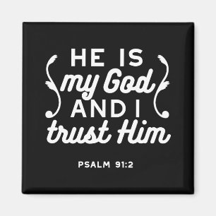 Christian Faith Quote – Trust in God Psalm 91:2 Magnet