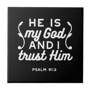 Christian Faith Quote – Trust in God Psalm 91:2 Tile
