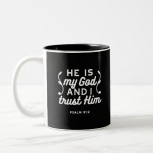 Christian Faith Quote – Trust in God Psalm 91:2 Two-Tone Coffee Mug