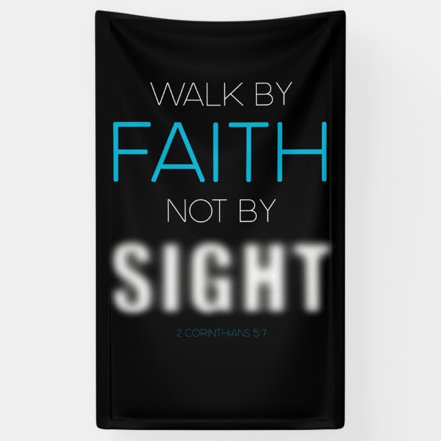 Christian Faith Verse Walk by Faith Not by Sight Banner (Vertical)
