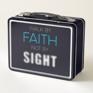 Christian Faith Verse Walk by Faith Not by Sight Metal Lunch Box