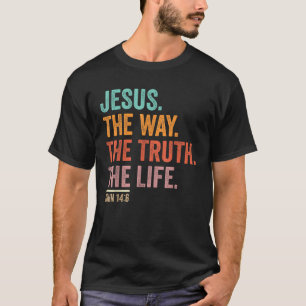 Christian Faith Women Men Kids Jesus The Way Truth T-Shirt