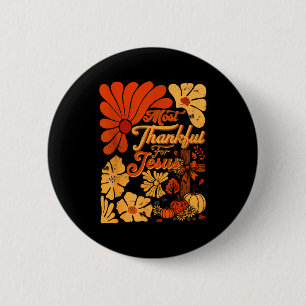 Christian Fall Thanksgiving Autumn Most Thankful F 6 Cm Round Badge