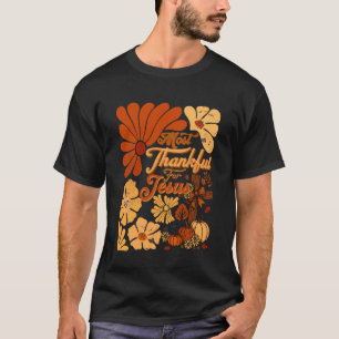 Christian Fall Thanksgiving Autumn Most Thankful f T-Shirt