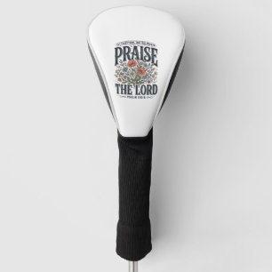 Christian Floral Praise the Lord Psalm 150_6 Golf Head Cover