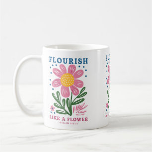 Christian Flourish like a flower Quote Coffee Mug