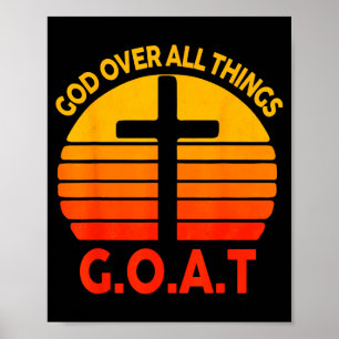 Christian G.o.a.t God Over All Thing Cross Vintage Poster