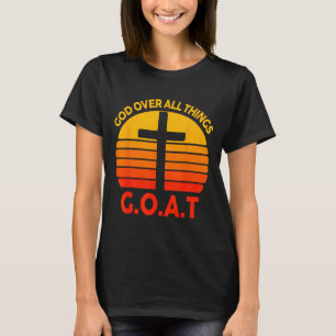 Christian G.o.a.t God Over All Thing Cross Vintage T-Shirt