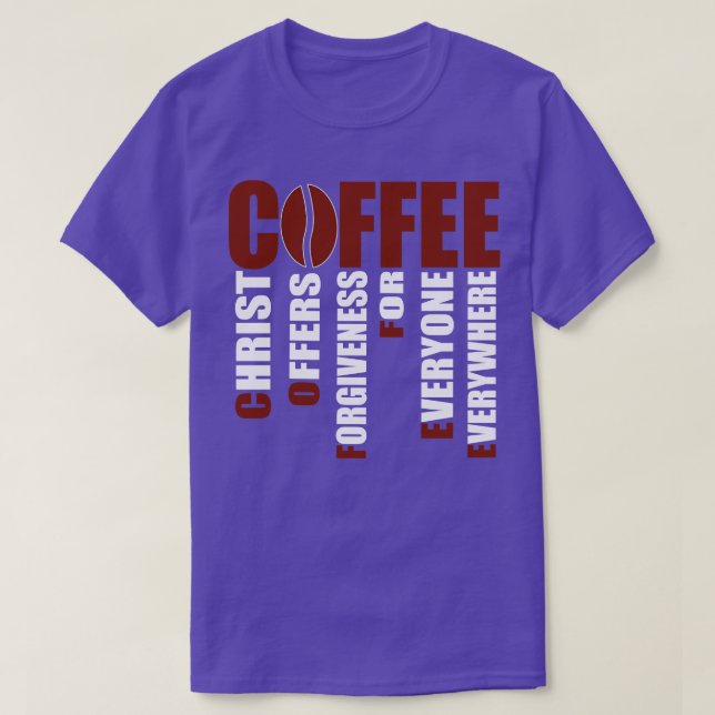 Christian Gift Christ Offers Forgiveness For Every T-Shirt (Design Front)